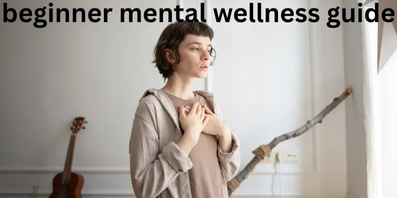 beginner mental wellness guide