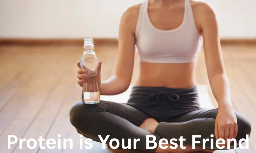 protein is your best friend