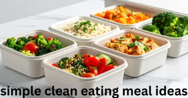 simple clean eating meal ideas